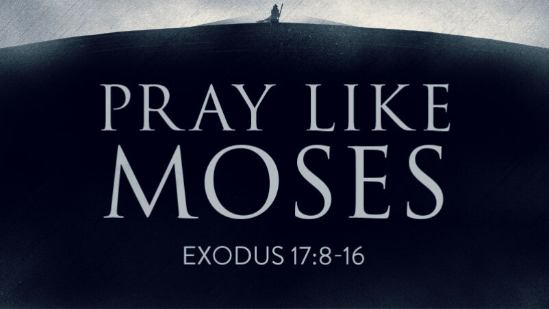 Pray Like Moses