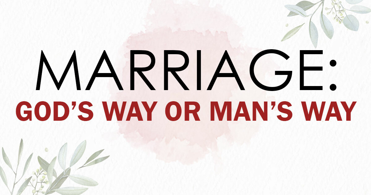 Marriage: God's Way or Man's Way | Sermons | First Baptist Church Glen ...