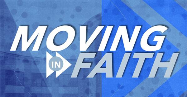 Moving in Faith Sermon Series