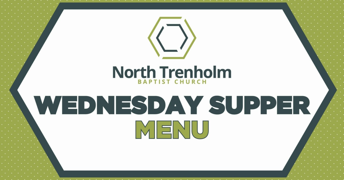 Wednesday Night Supper Menu | North Trenholm Baptist Church