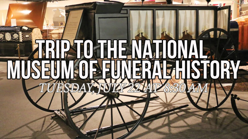 Trip to the National Museum of Funeral History