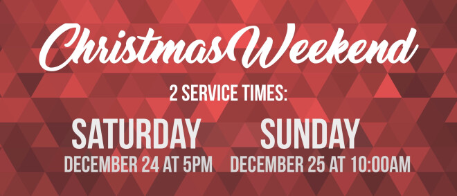 Christmas Weekend Services