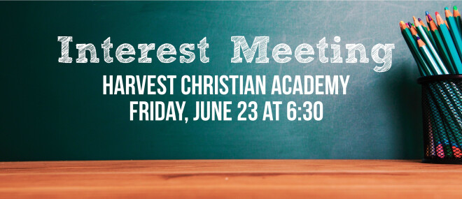 Interest Meeting: Harvest Christian Academy