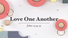 Love One Another | John 13:34-35
