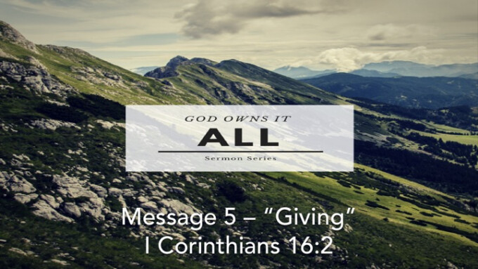 God Owns It All - Week 5: "Giving"
