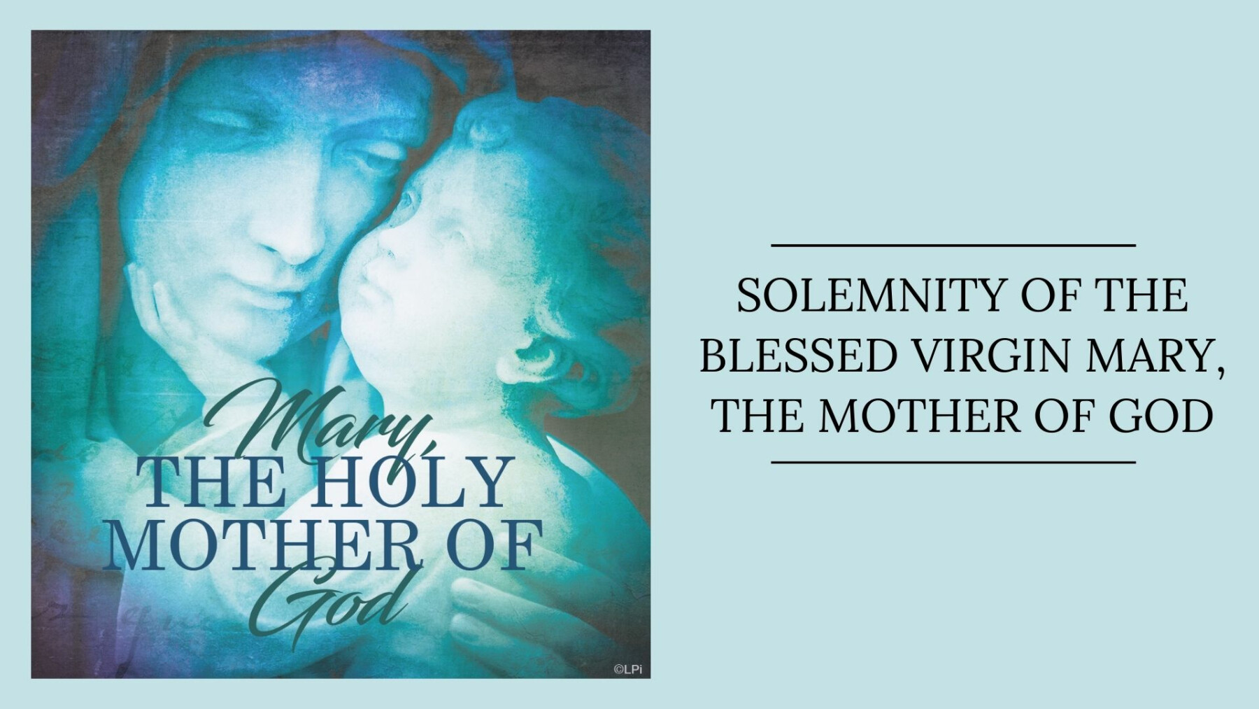 Holy Day: Solemnity of Mary, Mother of God 10am