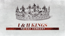 1 & 2 Kings: Payday Someday
