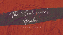 The Soulwinner's Psalm
