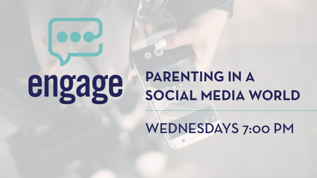 Engage: Parenting in a Social Media World
