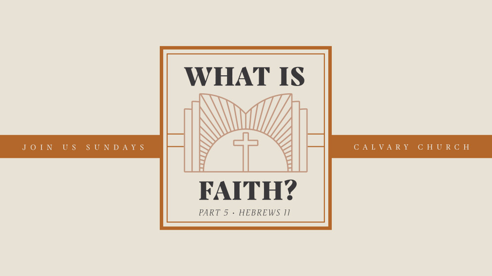 "What is Faith?" - Sunday Series