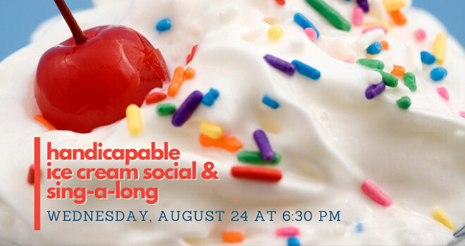 Handicapable Ice Cream Social and Sing-a-Long