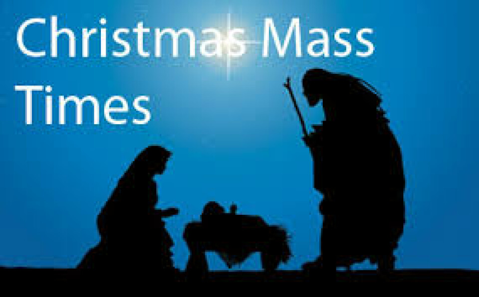 Christmas Eve & Christmas Day Mass Schedule (please note:  Christmas Eve Midnight Mass will be celebrated at 10 PM)