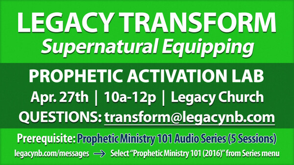 Legacy Church - Prophetic Activation Lab - April 27, 2024