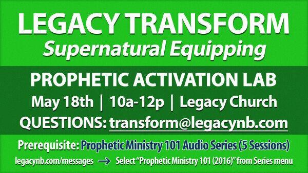 Legacy Church - Prophetic Activation Lab - May 18, 2024