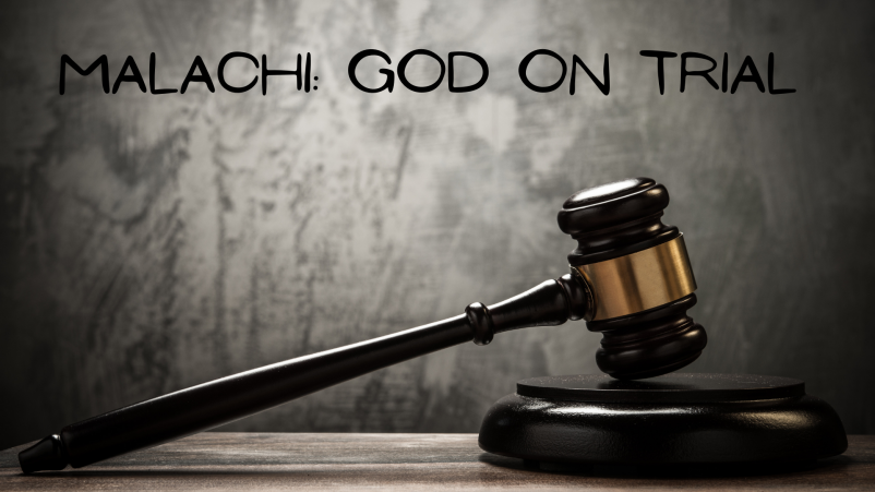 Malachi God On Trial Part Four