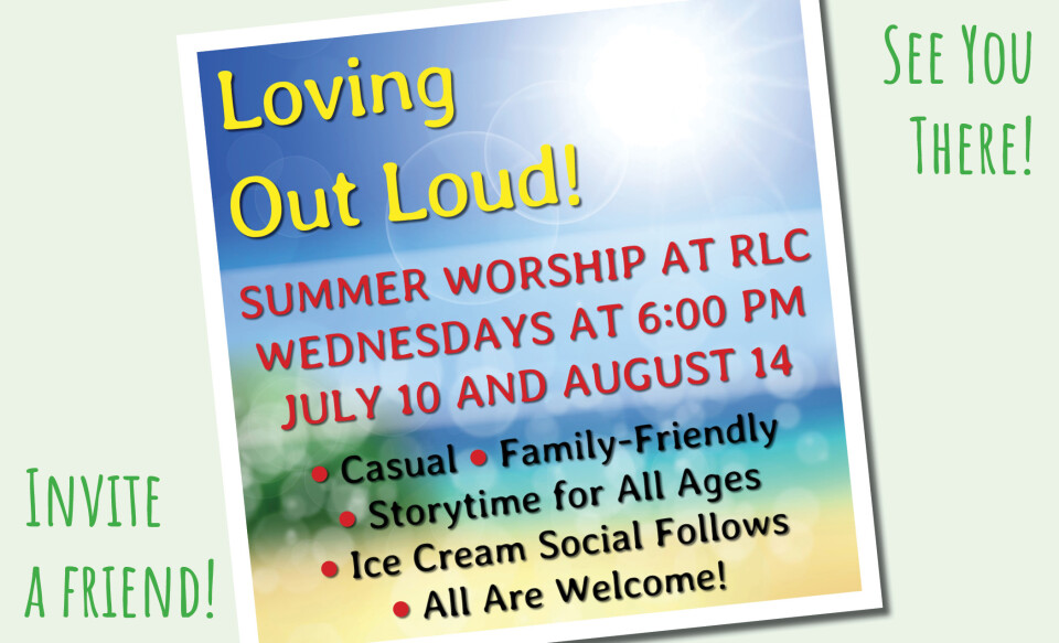 Loving Out Loud: Summer Mid-Week Worship