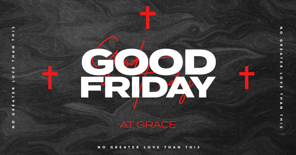 Good Friday | Sermons | Grace Church