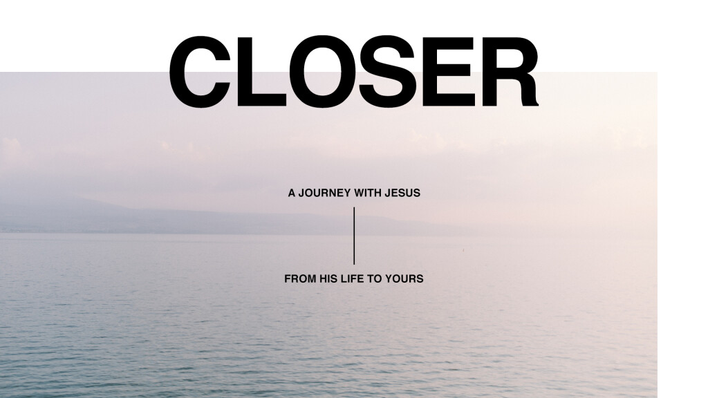 Closer