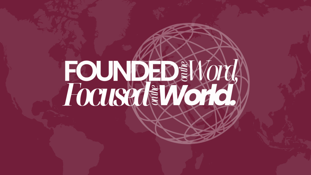 Founded on the Word Focused on the World | Part 2 | Sermons ...