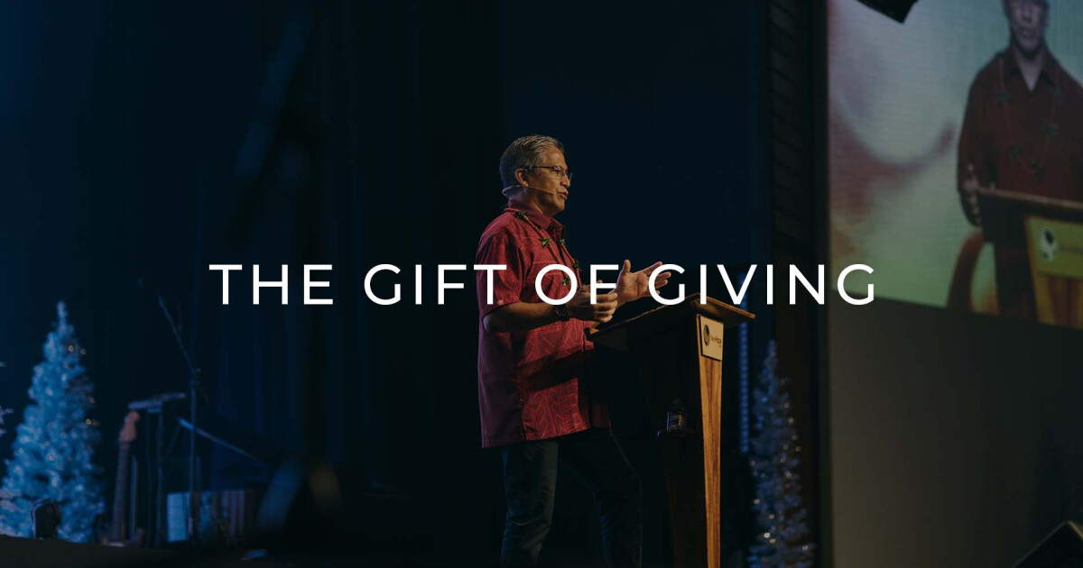 The Gift of Giving | Sermons | New Hope Oahu
