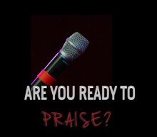 "Are You Ready to Praise?"