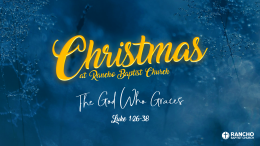 Christmas 2018 | Part 2: The God Who Graces