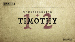 Understanding 1 & 2 Timothy | Part 24: The Sick and The Healthy