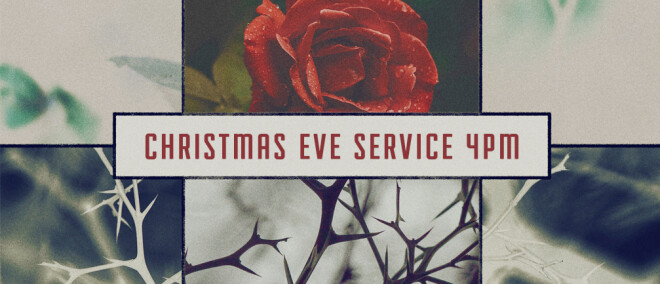 4PM Christmas Eve Service - NO MORNING SERVICES