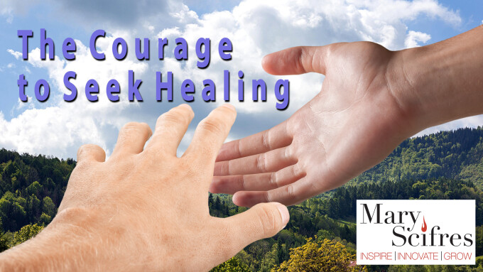 The Courage to Seek healing