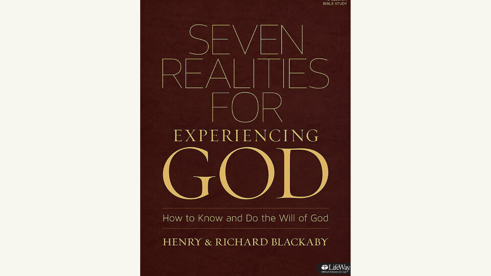 Biblical Foundations - "Seven Realities for Experiencing God"