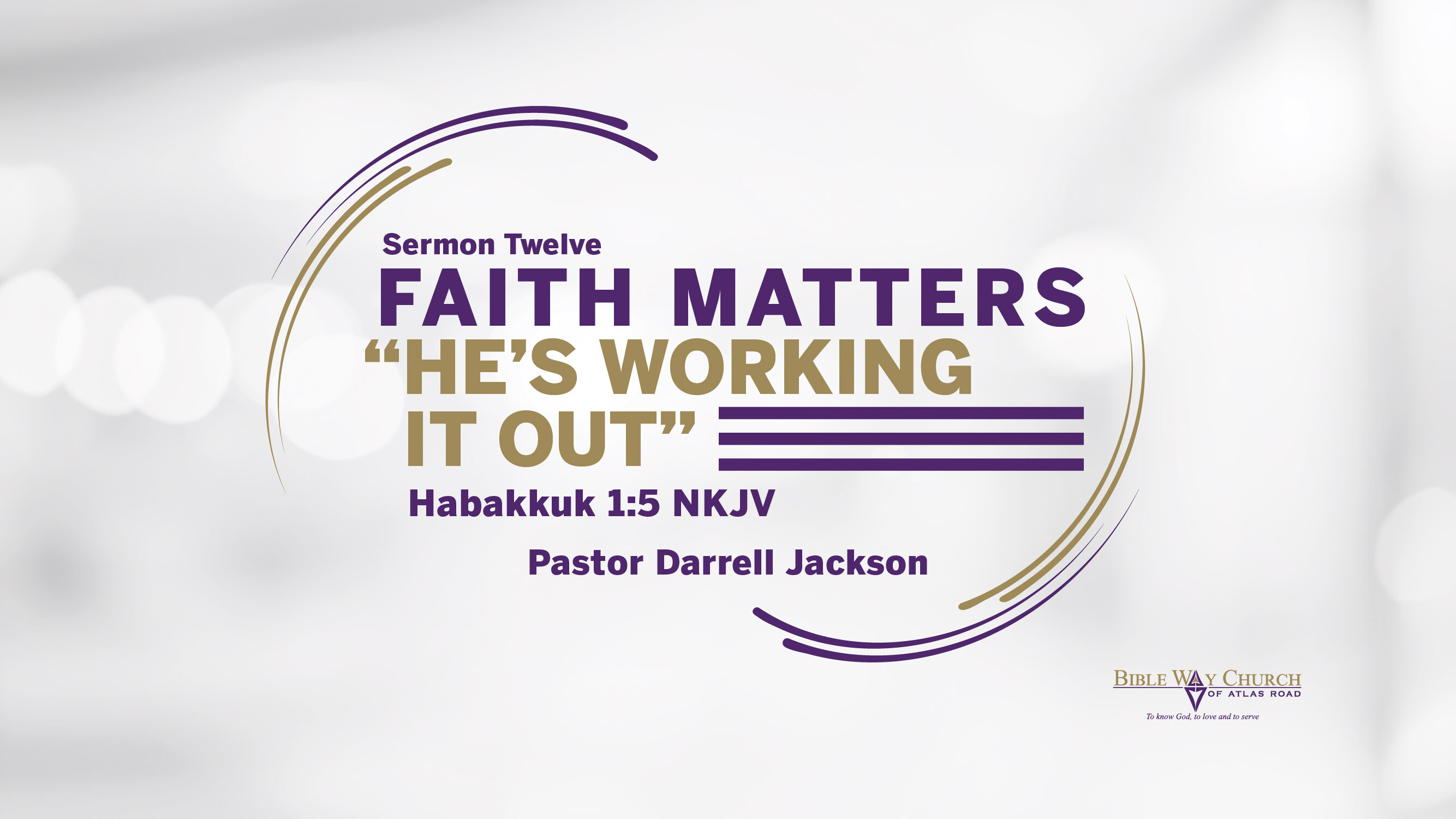 Faith Matters | Sermon Twelve - He's Working It Out: