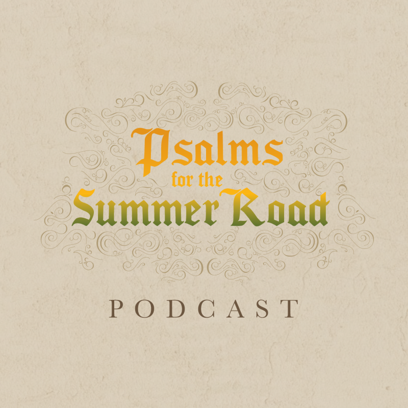 Psalms for the Summer Road: The Power of Praise - Week 8 Day 1