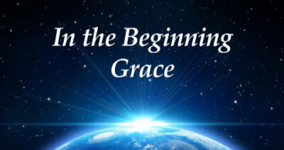 In the Beginning Grace