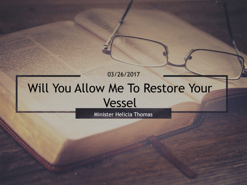 Will You Allow Me To Restore Your Vessel?