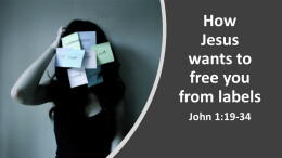 How JESUS wants to free you from LABELS