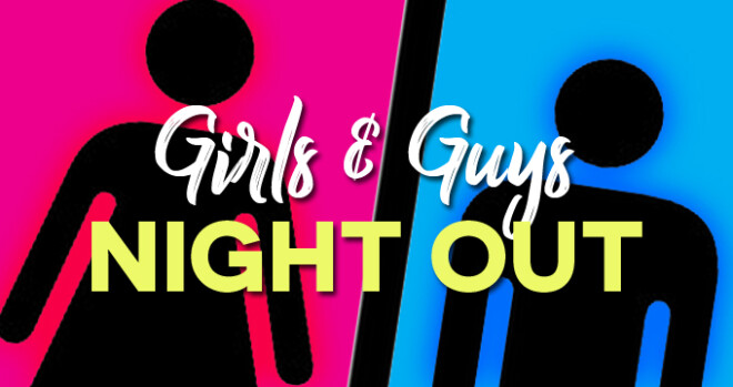 Guys and Girls Night Out