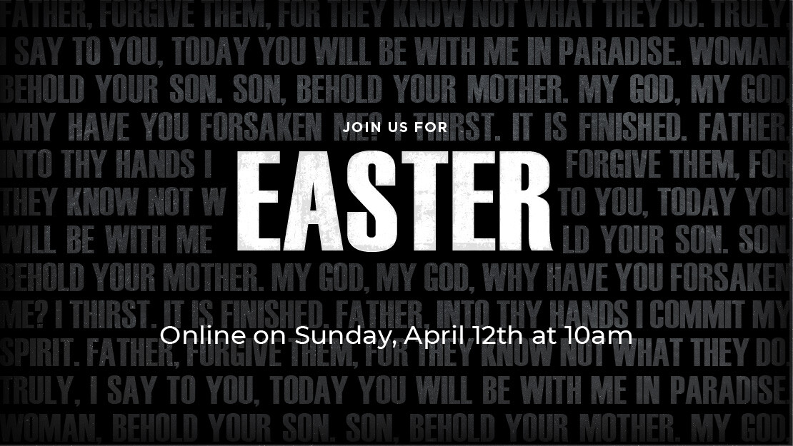 Easter Service - Online April 12th at 10am