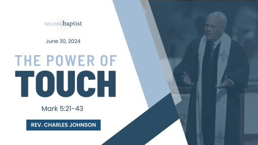 The Power of Touch | June 30, 2024 | Rev. Charles Johnson