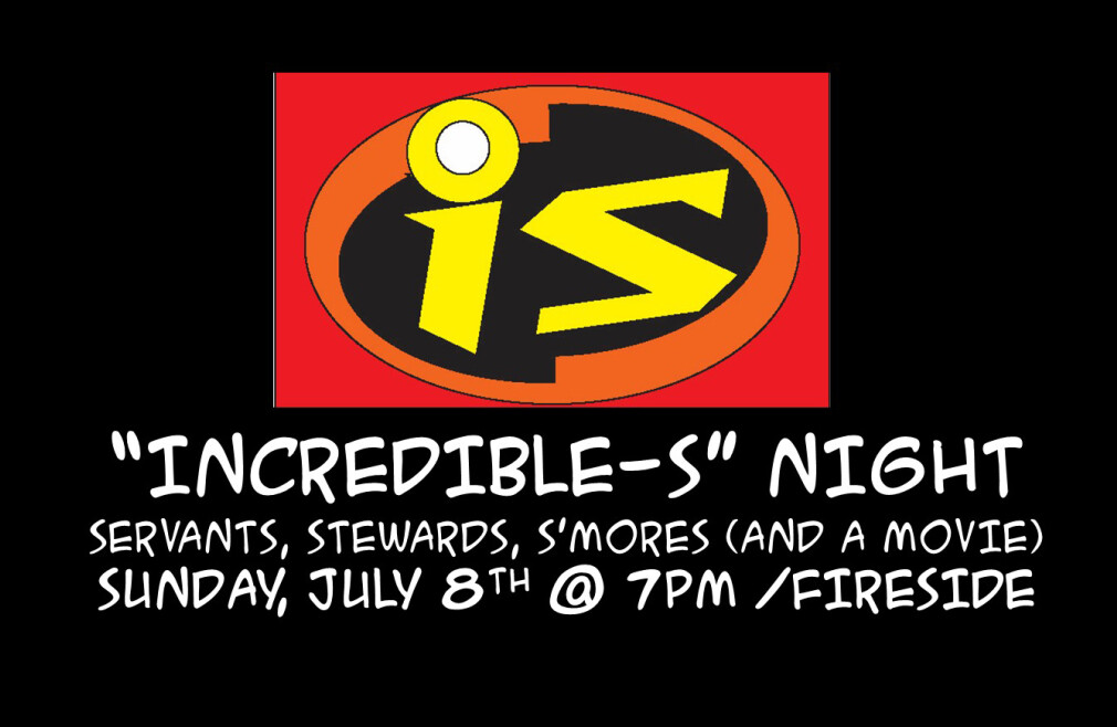 "INCREDIBLE-S" Night: Servants, Stewards, and S'Mores!
