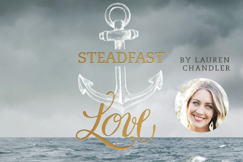 Women's Study: Steadfast Love by Lauren Chandler (Morning) 