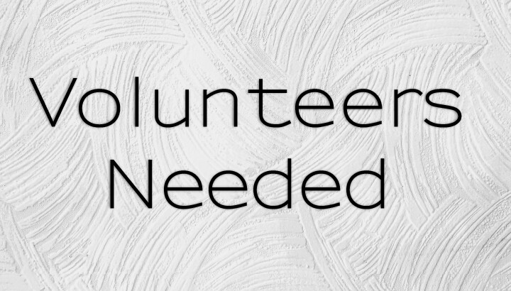 Volunteers Needed!