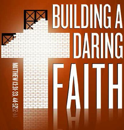 Building A Daring Faith