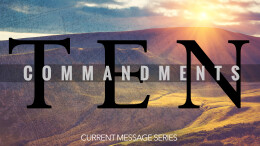 The Ten Commandments: Love God