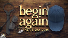 Father's Day - Begin Again