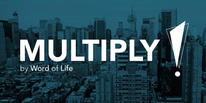 MULTIPLY Word of Life Leadership Conference