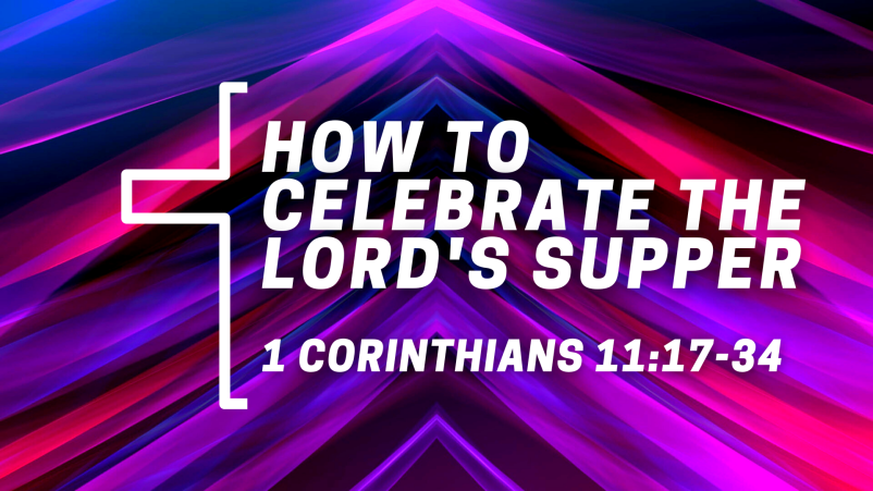 How to Celebrate the Lord's Supper