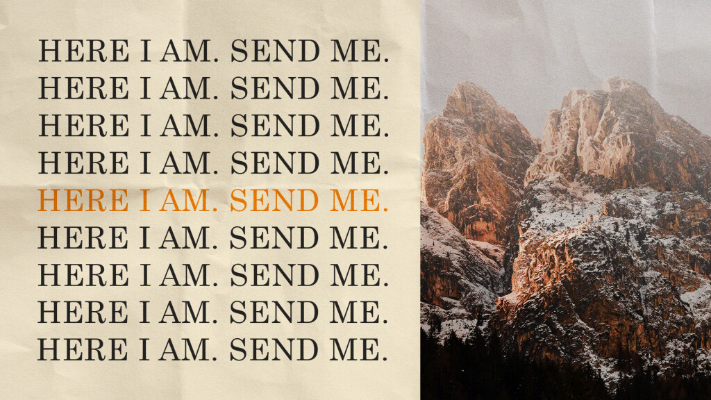 Here I Am. Send Me.