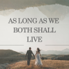 As Long As We Both Shall Live - 11am Worship 8/6/23 "The Promise of Priority"