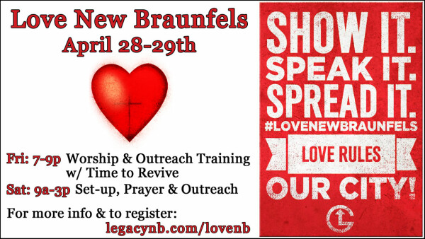 Legacy Church - Love New Braunfels - April 28-29, 2023