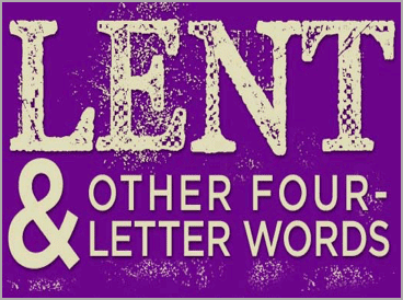 Lent & other four-letter words